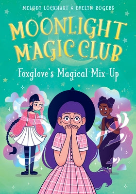 Foxglove's Magical Mix-Up by Lockhart, Melody