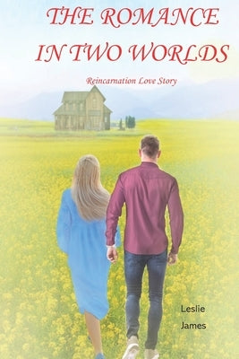 The Romance in Two Worlds: Reincarnation Love Story by Campione, David