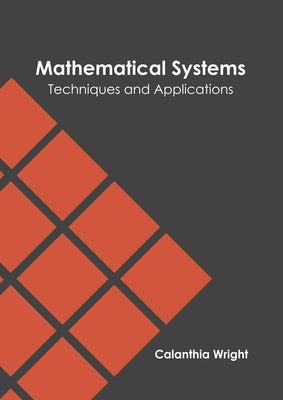 Mathematical Systems: Techniques and Applications by Wright, Calanthia