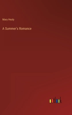 A Summer's Romance by Healy, Mary