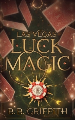 Las Vegas Luck Magic by Griffith, B. B.