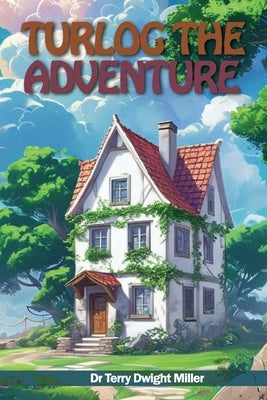 Turlog the adventure by Dwight Miller, Terry