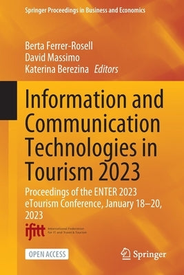 Information and Communication Technologies in Tourism 2023: Proceedings of the Enter 2023 Etourism Conference, January 18-20, 2023 by Ferrer-Rosell, Berta