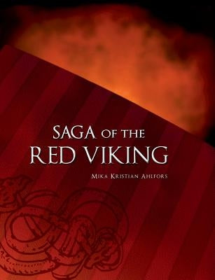 Saga of the Red Viking by Ahlfors, Mika