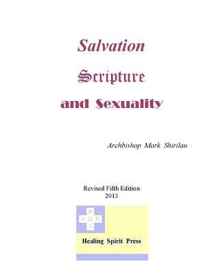 Salvation Scripture and Sexuality by Shirilau, Jeffery M.
