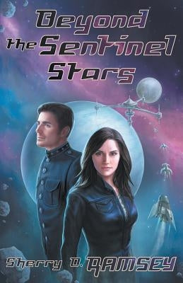 Beyond the Sentinel Stars by Ramsey, Sherry D.