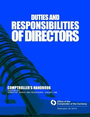Duties and Responsibilities of Directors Comptrollers Handbook (section 501) by Comptroller of the Currency Administrato