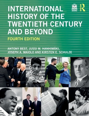 International History of the Twentieth Century and Beyond by Best, Antony