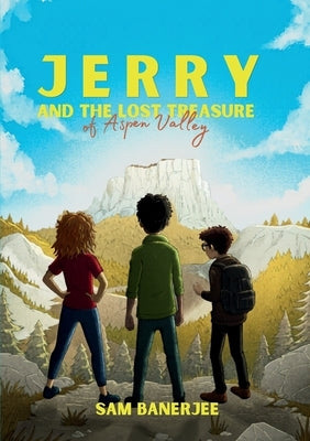 Jerry & The Lost Treasure of Aspen Valley by Banerjee, Sam