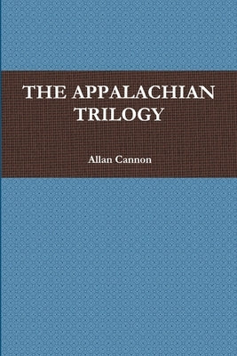 The Appalachian Trilogy by Allan Cannon