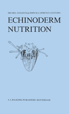 Echinoderm Nutrition by Jangoux, Michel