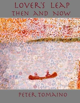Lover's Leap Then and Now by Tomaino, Peter