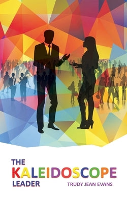 The Kaleidoscope Leader by Evans, Trudy Jean