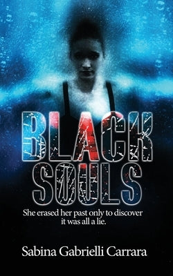 Black Souls: She erased her past only to discover it was all a lie. by Gabrielli Carrara, Sabina