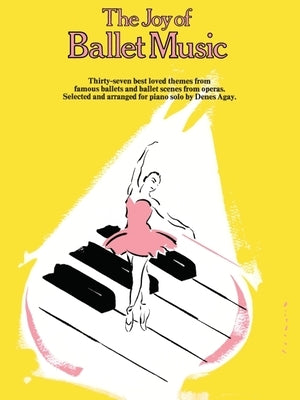 The Joy of Ballet Music: Piano Solo by Hal Leonard Corp