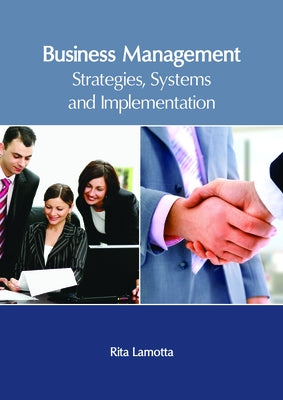 Business Management: Strategies, Systems and Implementation by Lamotta, Rita