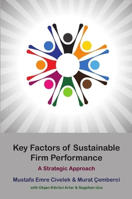 Key Factors of Sustainable Firm Performance by Civelek, Mustafa Emre