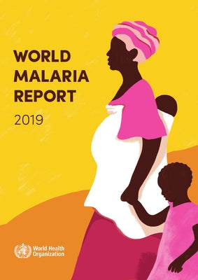 World Malaria Report 2019 by World Health Organization
