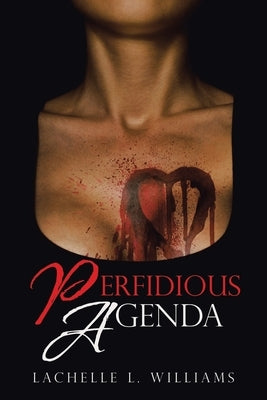 Perfidious Agenda by Williams, Lachelle L.