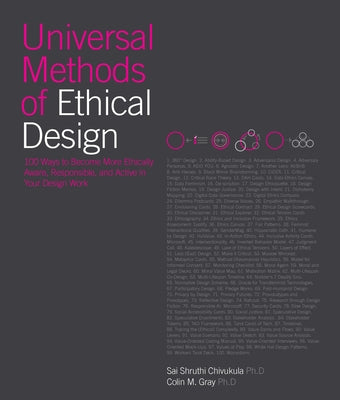 Universal Methods of Ethical Design: 100 Ways to Become More Ethically Aware, Responsible, and Active in Your Design Work by Chivukula, Sai Shruthi