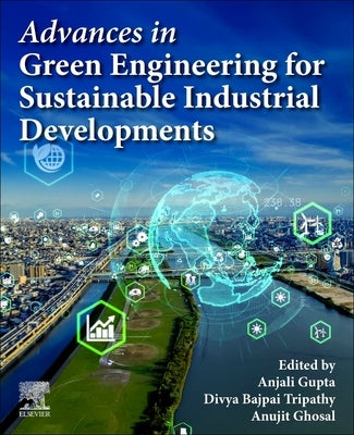 Advances in Green Engineering for Sustainable Industrial Developments [With eBook] by Gupta, Anjali