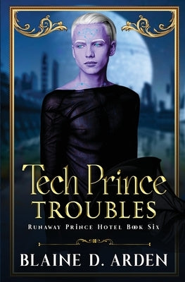 Tech Prince Troubles by Arden, Blaine D.