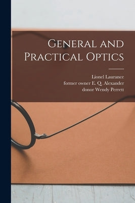 General and Practical Optics [electronic Resource] by Laurance, Lionel