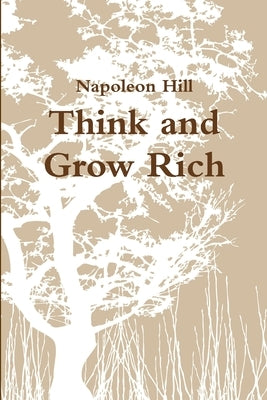 Think and Grow Rich by Hill, Napoleon