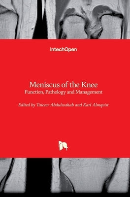 Meniscus of the Knee: Function, Pathology and Management by Abdulwahab, Taiceer