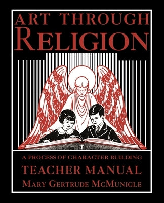 Art Through Religion Teacher's Manual by McMunigle, Mary Gertrude