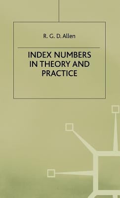 Index Numbers in Theory and Practice by Allen, R. G. D.