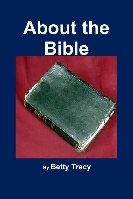 About the Bible by Tracy, Betty