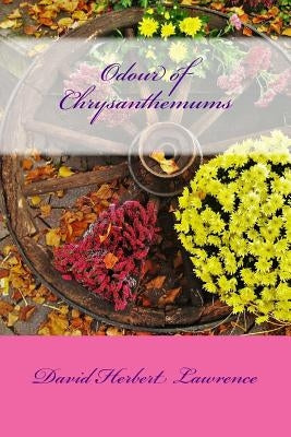 Odour of Chrysanthemums by Herbert Lawrence, David