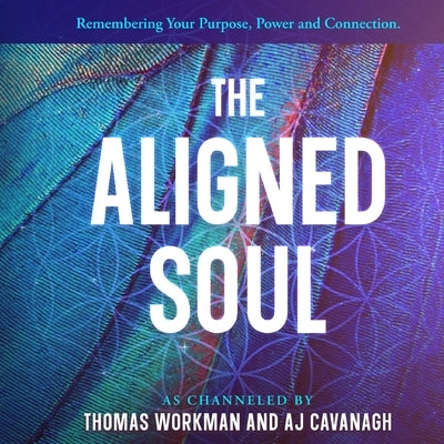 The Aligned Soul by Workman, Thomas