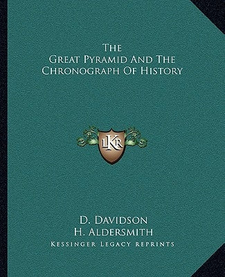 The Great Pyramid And The Chronograph Of History by Davidson, D.