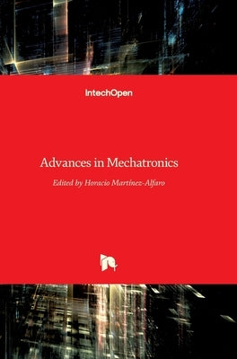 Advances in Mechatronics by Martinez-Alfaro, Horacio