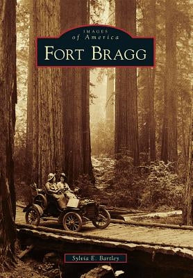 Fort Bragg by Bartley, Sylvia E.