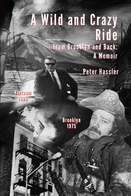 A Wild and Crazy Ride: From Brooklyn and Back: A Memoir by Hassler, Peter