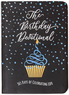 The Birthday Devotional: 365 Days of Celebrating Life by Broadstreet Publishing Group LLC