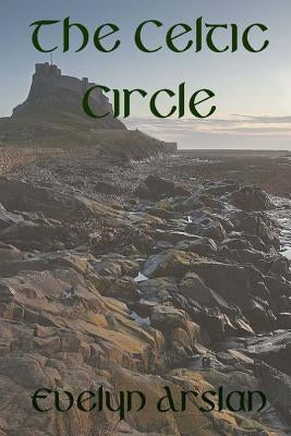 The Celtic Circle by Arslan, Evelyn