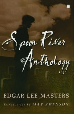 Spoon River Anthology by Masters, Edgar Lee