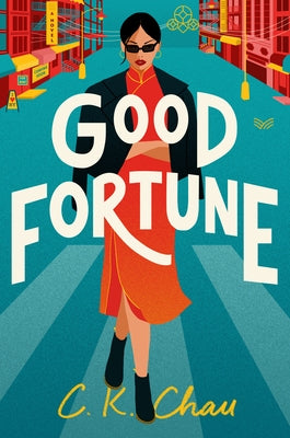 Good Fortune by Chau, C. K.