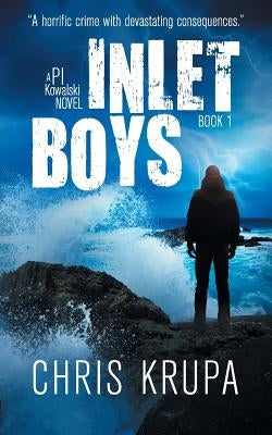 Inlet Boys: A Thrilling Detective Murder Mystery by Krupa, Chris