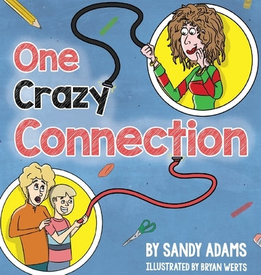 One Crazy Connection by Adams, Sandy