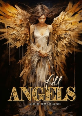 All Angels Coloring Book for Adults: Angels Coloring Book for Adults Archangels, Christmas Angels, Stained Glass AngelsA4 52P by Publishing, Monsoon