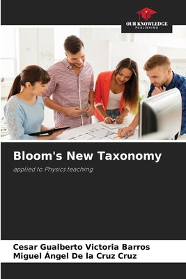 Bloom's New Taxonomy by Victoria Barros, Cesar Gualberto