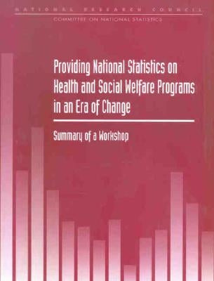 Providing National Statistics on Health and Social Welfare Programs in an Era of Change: Summary of a Workshop by National Research Council
