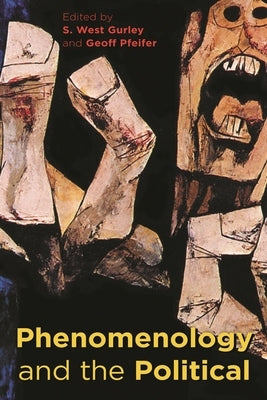 Phenomenology and the Political by Gurley, S. West
