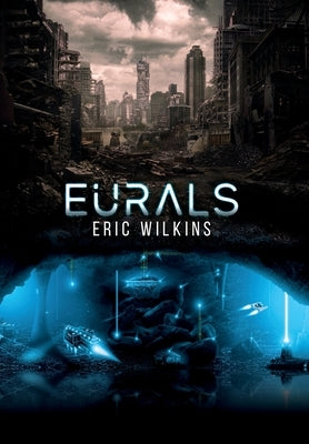 E.U.R.A.L.S.: Earth Underground Rotational Assisted Launch System by Wilkins, Eric
