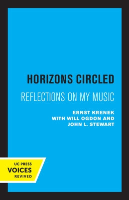 Horizons Circled: Reflections on My Music by Krenek, Ernst